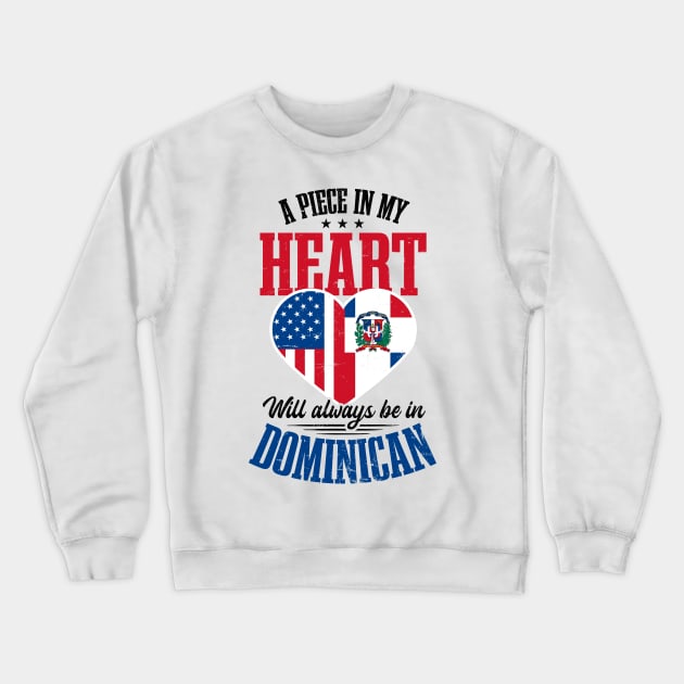 Dominican Republic Shirt | Piece In Heart Will Allways Be In Crewneck Sweatshirt by Gawkclothing